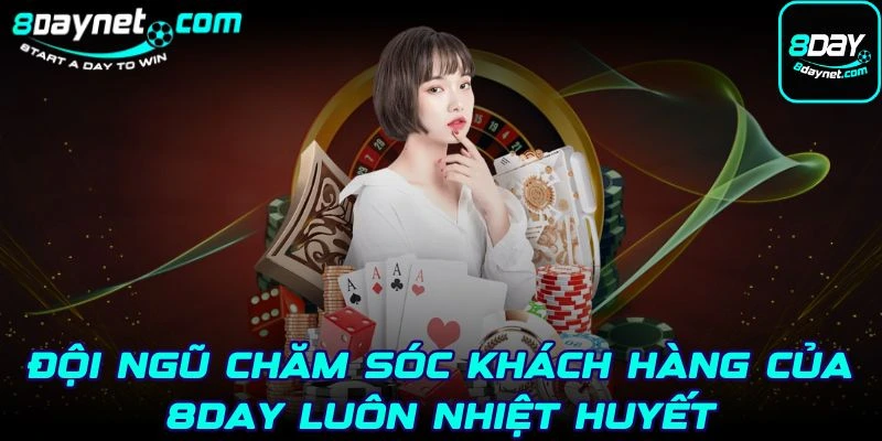 Đội ngũ chăm sóc khách hàng của 8Day luôn nhiệt huyết